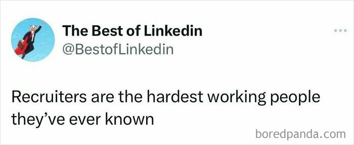 Tweet from The Best of Linkedin stating recruiters are the hardest working people, reflecting hustle culture impact on real life.