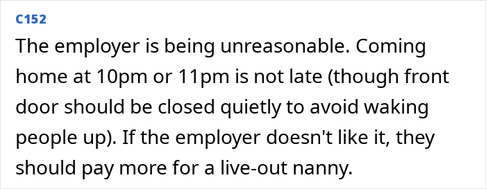 Comment discussing the live-in nanny curfew, stating the employer is unreasonable and should pay more for a live-out nanny. Comment discussing the live-in nanny curfew, stating the employer is unreasonable and should pay more for a live-out nanny.