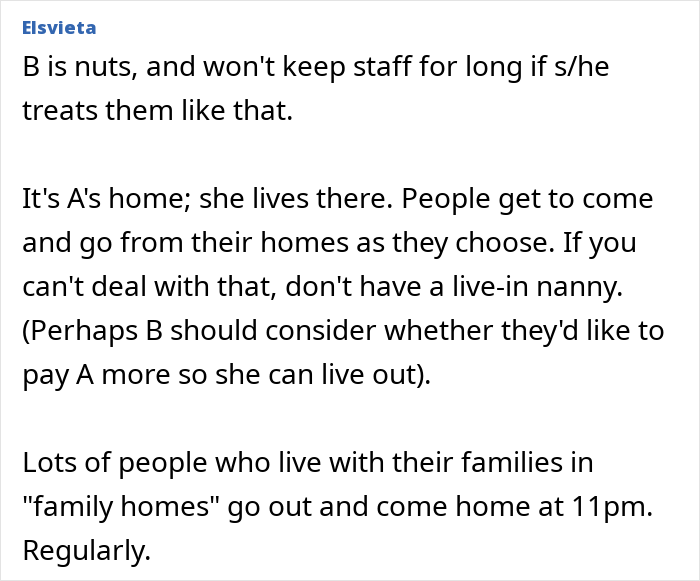 Comment discussing a live-in nanny’s curfew and people’s opinions about family homes and nanny agreements. Comment discussing a live-in nanny’s curfew and people’s opinions about family homes and nanny agreements.