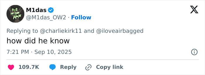 Tweet by user M1das replying with how did he know, mentioning Charlie Kirk, with engagement icons below the text. Tweet by user M1das replying with how did he know, mentioning Charlie Kirk, with engagement icons below the text.