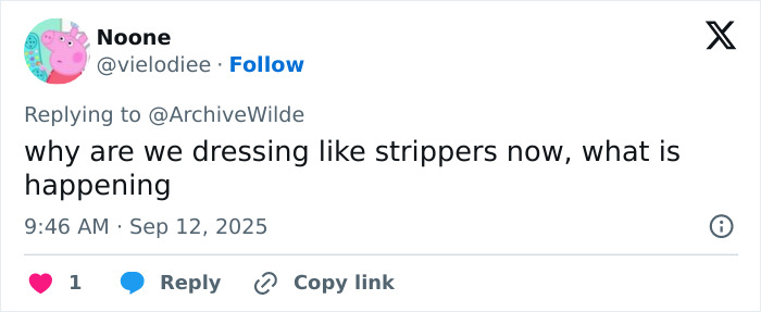Tweet expressing surprise about current fashion trends resembling stripper attire, posted in 2025. Tweet expressing surprise about current fashion trends resembling stripper attire, posted in 2025.