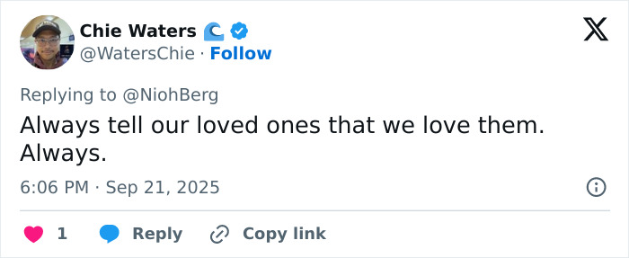 Tweet by Chie Waters emphasizing the message of love for loved ones in a short social media post. Tweet by Chie Waters emphasizing the message of love for loved ones in a short social media post.