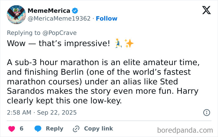 Tweet praising an impressive sub-3 hour Berlin marathon run by Harry Styles under a fake name, surprising fans. Tweet praising an impressive sub-3 hour Berlin marathon run by Harry Styles under a fake name, surprising fans.