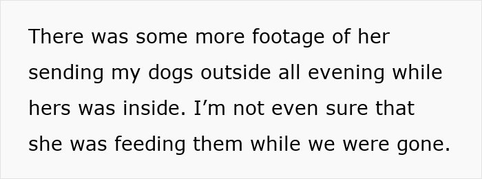 Text describing someone recounting a friend locking up her dogs outside while letting her own dogs roam freely during house sitting. Text describing someone recounting a friend locking up her dogs outside while letting her own dogs roam freely during house sitting.