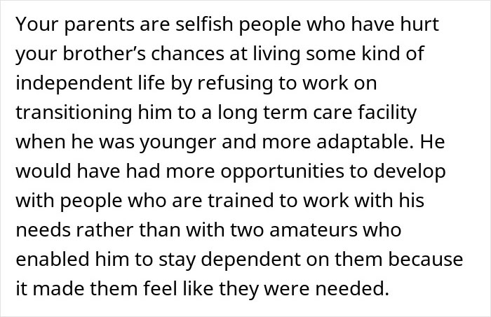 Text discussing parents expecting their son to care for autistic brother, impacting independence and long-term care options. Text discussing parents expecting their son to care for autistic brother, impacting independence and long-term care options.