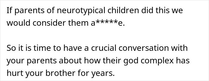 Text image with message addressing parents expecting a son to give up life to care for autistic brother and urging important conversation about their actions. Text image with message addressing parents expecting a son to give up life to care for autistic brother and urging important conversation about their actions.