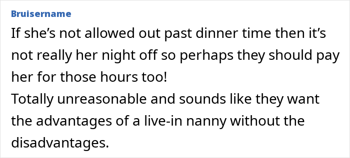 Comment discussing unreasonable curfew rules placed on a live-in nanny affecting her nights off and work conditions. Comment discussing unreasonable curfew rules placed on a live-in nanny affecting her nights off and work conditions.