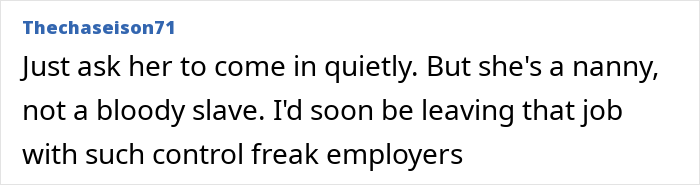 Comment from user Thechaseison71 about a live-in nanny discussing strict curfew rules and controlling employers online. Comment from user Thechaseison71 about a live-in nanny discussing strict curfew rules and controlling employers online.