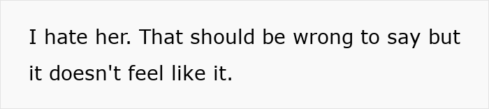 Text on a plain background reads I hate her. That should be wrong to say but it doesn't feel like it, reflecting teen frustration babysitting autistic sister. Text on a plain background reads I hate her. That should be wrong to say but it doesn't feel like it, reflecting teen frustration babysitting autistic sister.