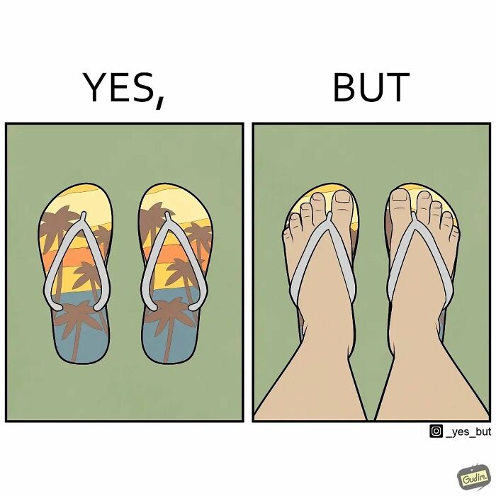 Yes but comic showing beach-themed flip flops next to feet wearing the same sandals, illustrating humor and absurdity.