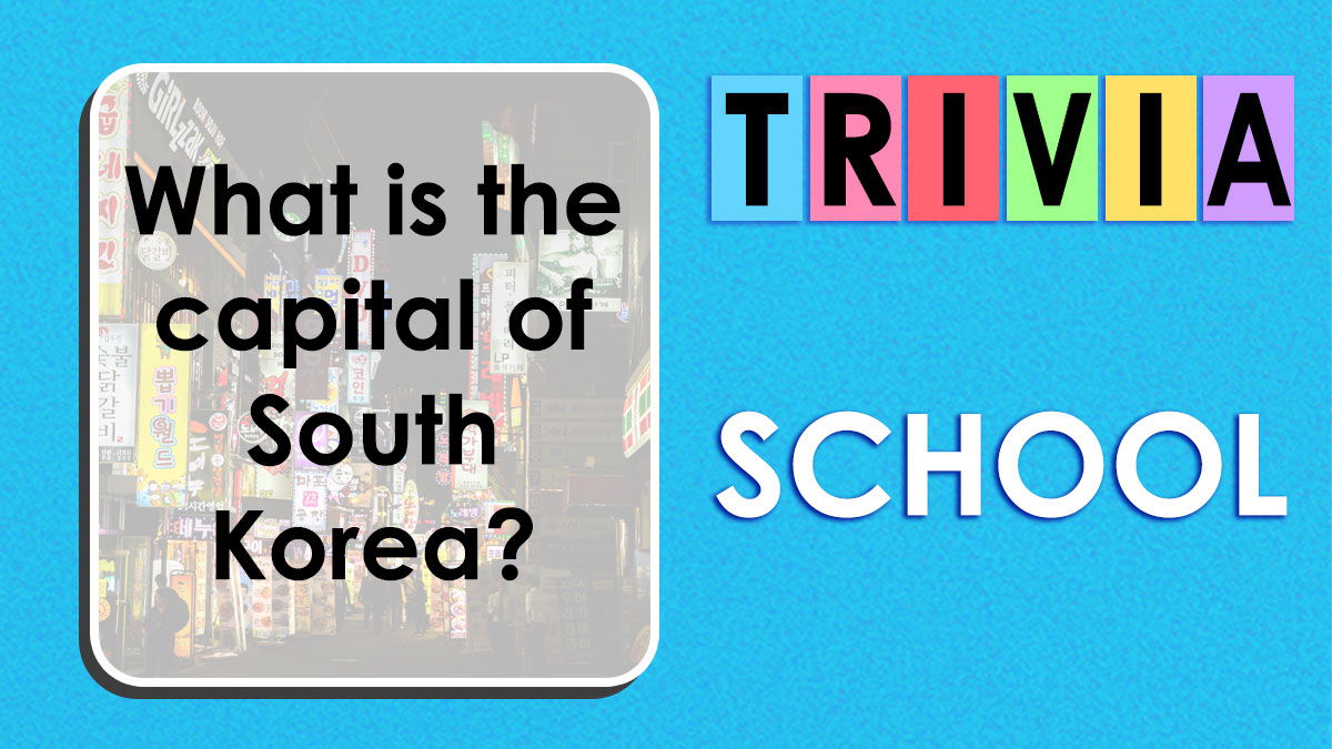 Trivia question about the capital of South Korea on a colorful school quiz background
