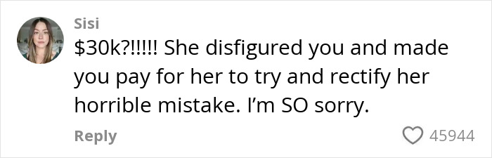 Comment expressing outrage over $30k repair costs after woman was disfigured by celebrity facialist's mistake. Comment expressing outrage over $30k repair costs after woman was disfigured by celebrity facialist's mistake.