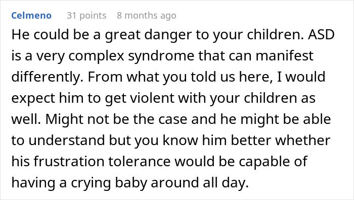 Comment discussing challenges of caring for an autistic brother and concerns about his behavior towards children. Comment discussing challenges of caring for an autistic brother and concerns about his behavior towards children.