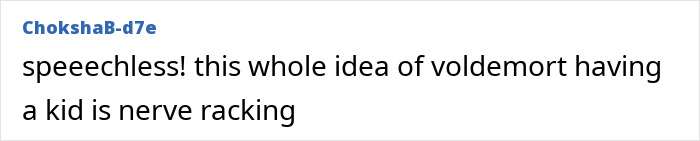 Fan comment reacting to Harry Potter And The Cursed Child fan-made trailer about Voldemort having a kid. Fan comment reacting to Harry Potter And The Cursed Child fan-made trailer about Voldemort having a kid.
