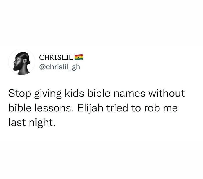 Tweet by CHRISLIL humorously speaking truth about kids with bible names acting out, fitting the theme of hilariously speaking truth.