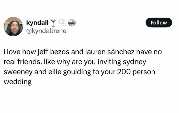 Funny meme text about Jeff Bezos and Lauren Sánchez not having real friends at a large wedding, relatable humor.