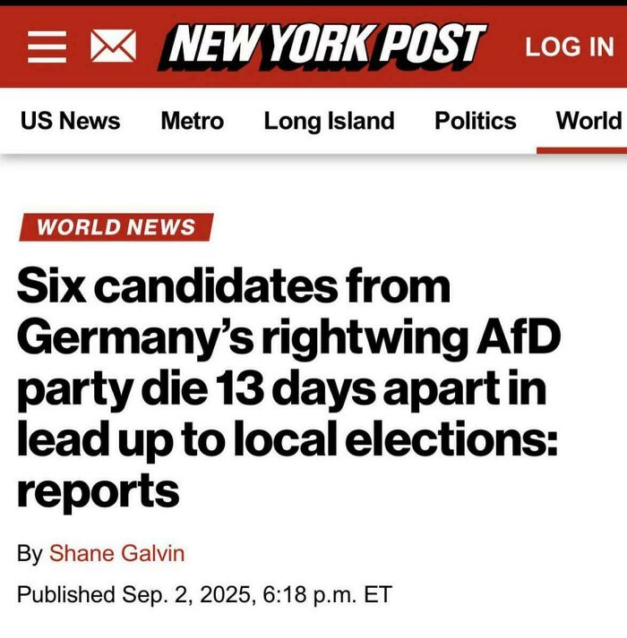 Headline from New York Post about six Germany rightwing AfD party candidates dying days apart before elections, chaotic good context