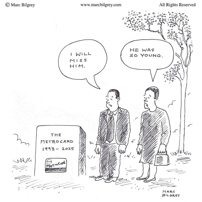 Two mourners near a gravestone labeled MetroCard 1993-2025 in Marc Bilgrey’s one-panel everyday irony cartoon.