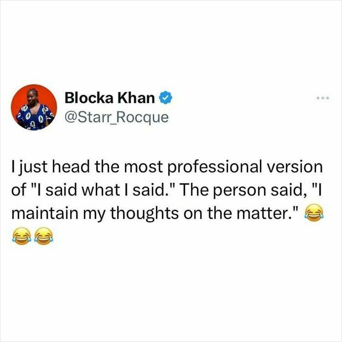 Tweet by Blocka Khan humorously capturing millennial struggles at work with a professional twist on standing firm in opinions.