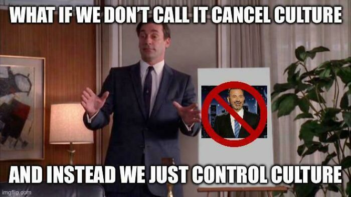 Don Draper meme suggesting control culture instead of cancel culture, crossed-out newscaster, aged like wine