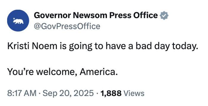 Tweet from Governor Newsom Press Office stating Kristi Noem will have a bad day, featuring bold tweets that hit a nerve.