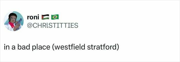 Tweet about Westfield Stratford, a London location, reflecting humor often found in memes about London life.
