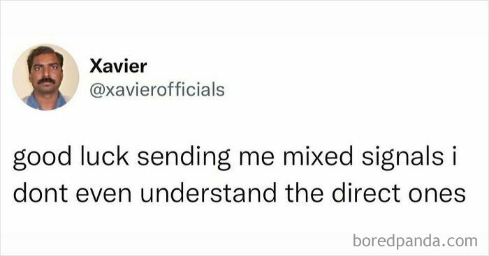 Screenshot of a humorous social media post where a person jokes about not understanding mixed or direct signals, showcasing people hilariously speaking their truth.