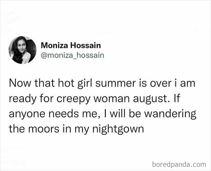Tweet humorously reflecting a woman's truth about transitioning from hot girl summer to creepy woman August, winning internet laughs.