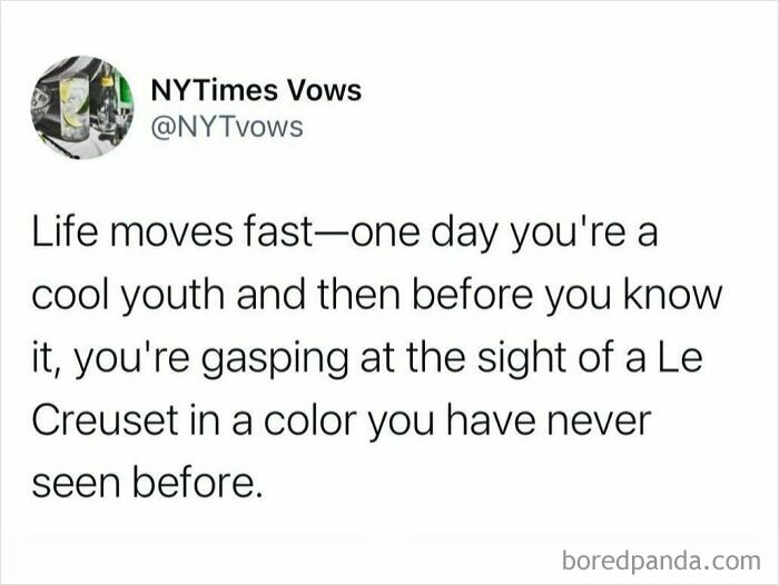 Tweet humorously reflecting on life changes, hilariously speaking the truth and winning the internet with relatable wisdom.