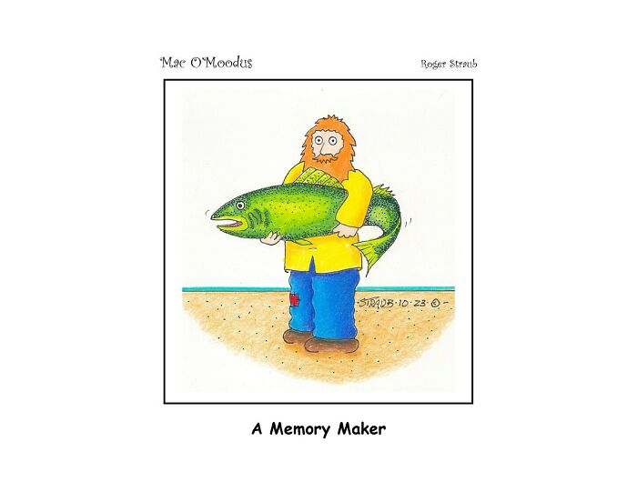 Mac O’Moodus comic by Roger Straub showing a man holding a large fish titled A Memory Maker.