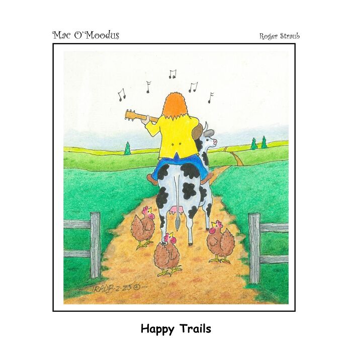 Mac O’Moodus comic by Roger Straub shows a person playing guitar while riding a cow, surrounded by chickens on a country path.