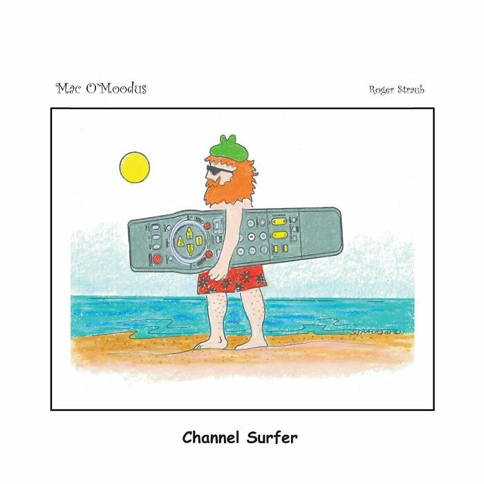 Cartoon of a bearded man at the beach holding a large TV remote, featured in Mac O'Moodus comics by Roger Straub.