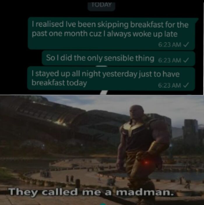 Text message about skipping breakfast due to waking up late paired with Thanos meme called a madman, insomnia memes.