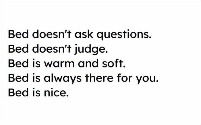 Text meme about bed being warm, soft, and non-judgmental, perfect for introvert memes to decompress after socializing.