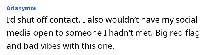 Comment expressing concern about online date’s behavior and warning about sharing social media with strangers.