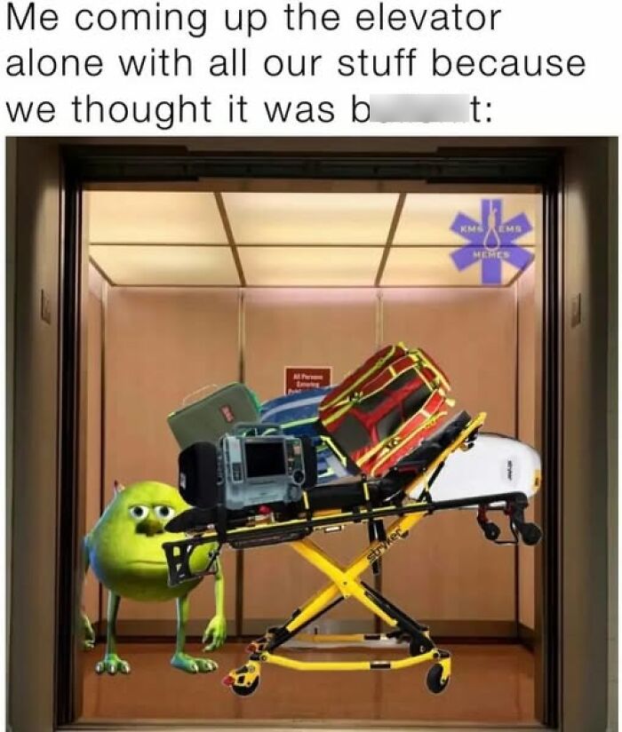 Meme showing an overloaded stretcher in an elevator with a character struggling, related to EMT and paramedic humor.