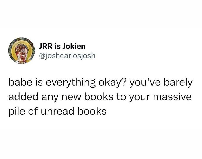Tweet humorously highlights unread books, showcasing people hilariously speaking their truth and winning the internet with relatable content.