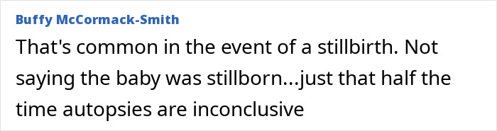 Comment discussing autopsy findings and inconclusive results related to newborn and stillbirth cases. Comment discussing autopsy findings and inconclusive results related to newborn and stillbirth cases.