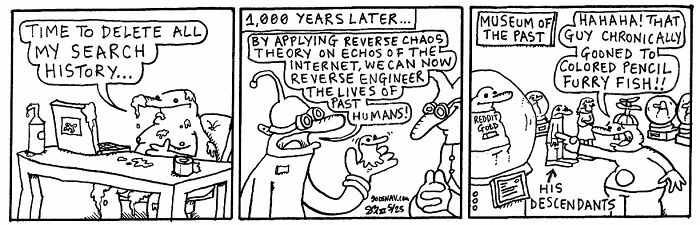 Black-and-white comic strip humorously showing characters discussing deleting search history and its impact on future generations.