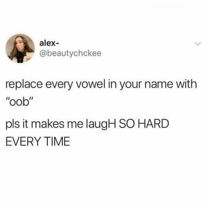 Screenshot of a funny relatable post about replacing vowels in words that makes navigating the world as just a girl humorous.
