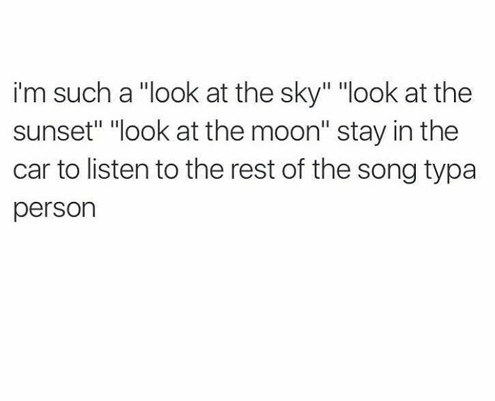 Text meme describing a wholesome relationship moment about watching the sky and staying in the car to listen to music.