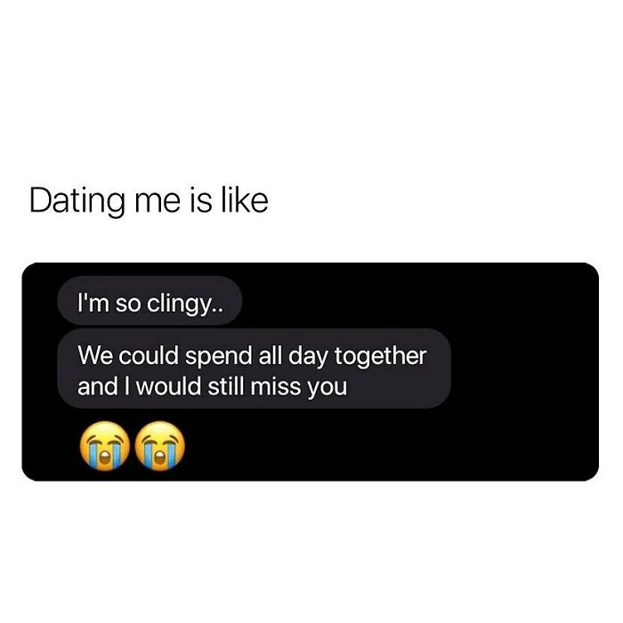 Text message meme showing clinginess in relationships with crying emojis, highlighting wholesome relationship memes and feelings.