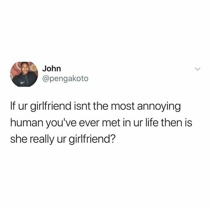 Tweet text about girlfriends being the most annoying, featuring a relatable wholesome relationship meme.