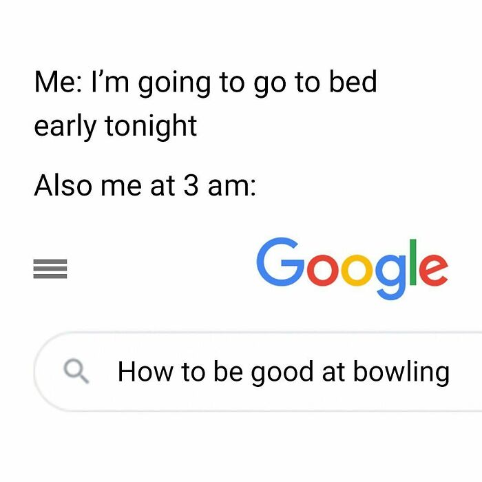 Screenshot of a funny insomnia meme showing Googling how to be good at bowling at 3 am instead of sleeping.
