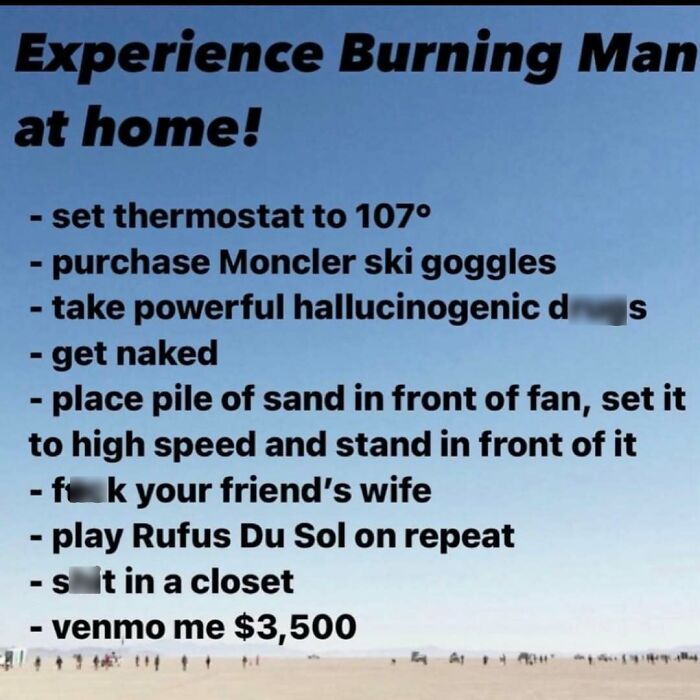 Funny meme listing absurd steps to "Experience Burning Man at home," featuring humor and relatable content for meme lovers.