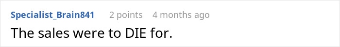 Caption of a social media comment reading The sales were to DIE for. Caption of a social media comment reading The sales were to DIE for.