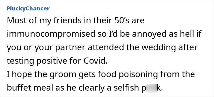Comment expressing concern about a groom insisting guest with positive Covid test attend wedding despite risks. Comment expressing concern about a groom insisting guest with positive Covid test attend wedding despite risks.