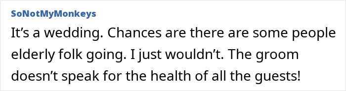Comment expressing concern about a groom insisting a guest attend wedding despite positive Covid test, unsure if it's right.