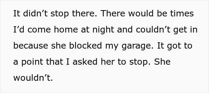 Text excerpt about a man dealing with an entitled neighbor who blocks his garage and refuses to stop. Text excerpt about a man dealing with an entitled neighbor who blocks his garage and refuses to stop.