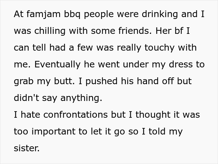 A tense sister-boyfriend relationship drama unfolds after uncomfortable behavior at a family BBQ gathering. A tense sister-boyfriend relationship drama unfolds after uncomfortable behavior at a family BBQ gathering.